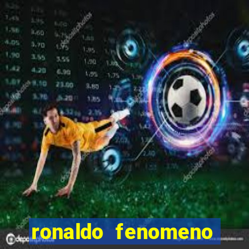 ronaldo fenomeno primeiro time